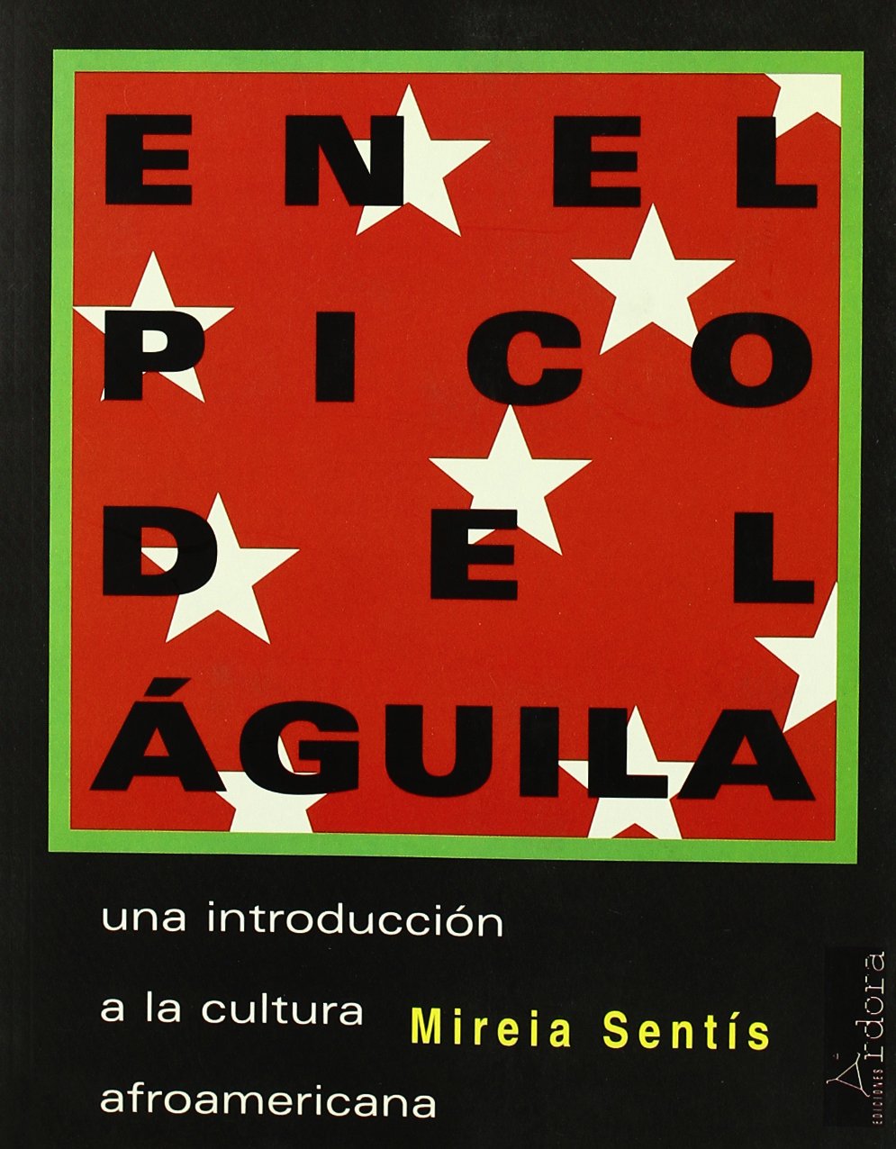 En el pico del águila : una introducción a la cultura afroamericana Social Sciences