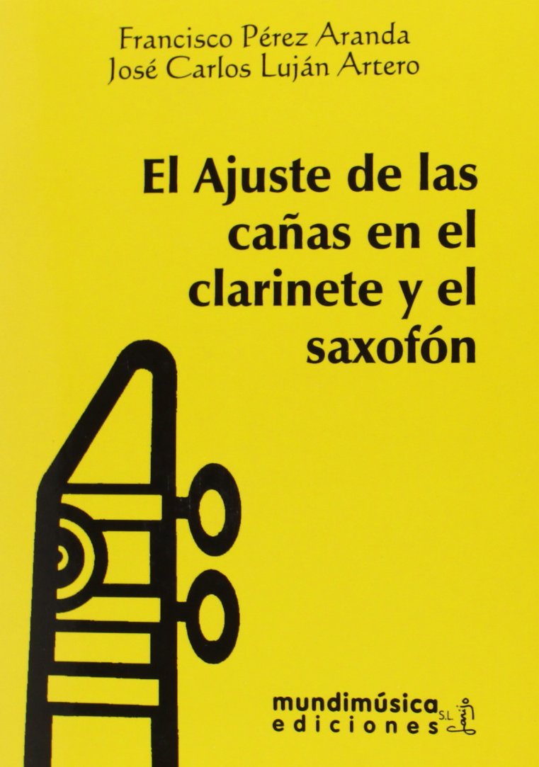 Ajuste De Las Cañas En El Clarinete Y El Saxofon, El Books