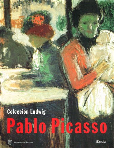 Pablo Picasso. Coleccion Ludwig. Pintura, Dibujo, Escultura, Ceramica Y Obra Grafica book