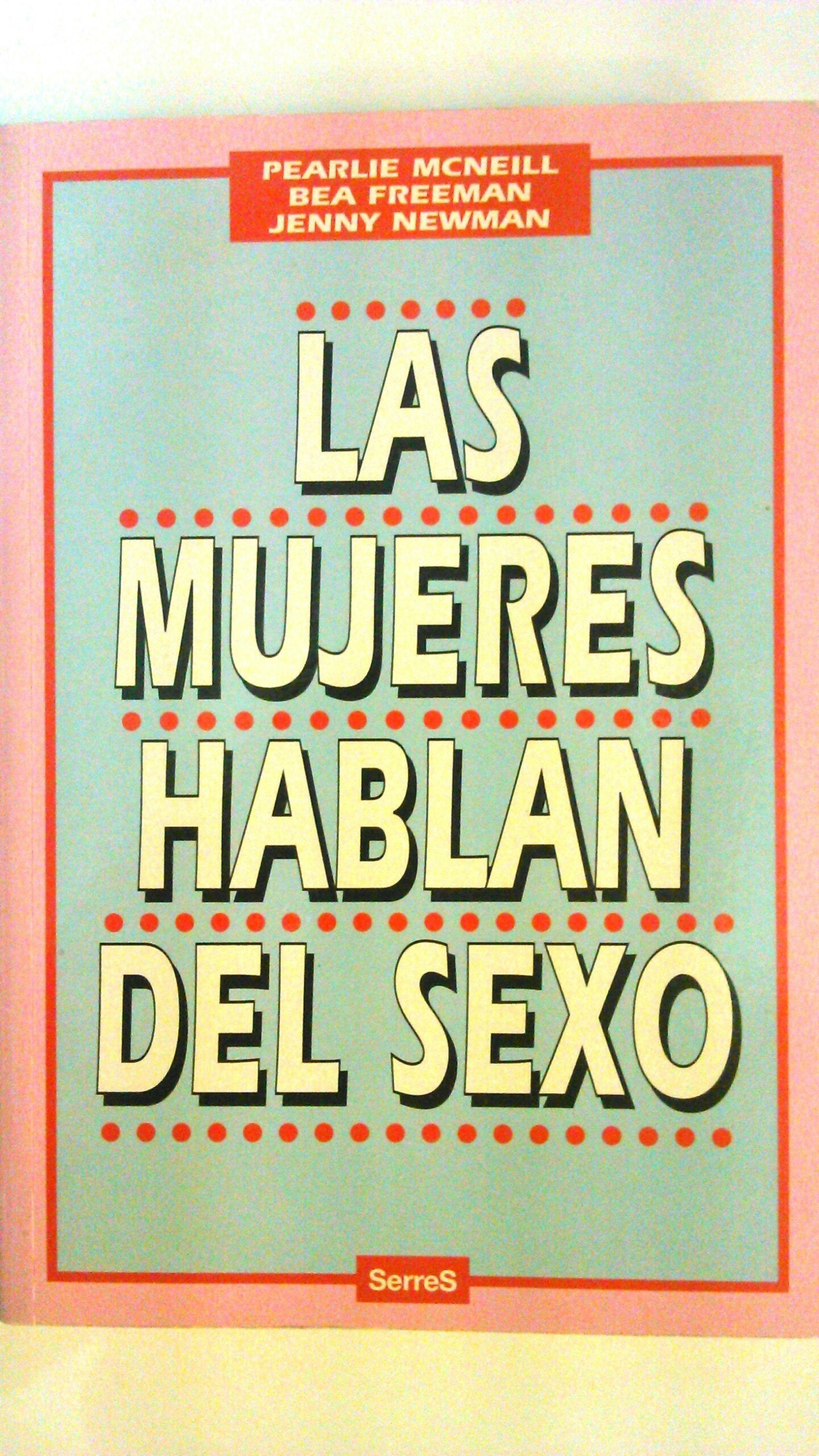 Las Mujeres Hablan Del Sexo/Women Talk Sex book