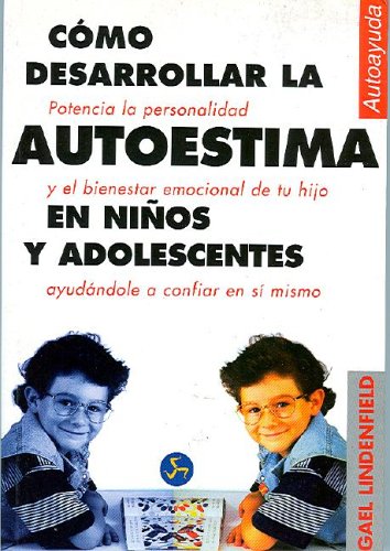 Como Desarrollar LA Autoestima En Ninos Y Adolescentes Books