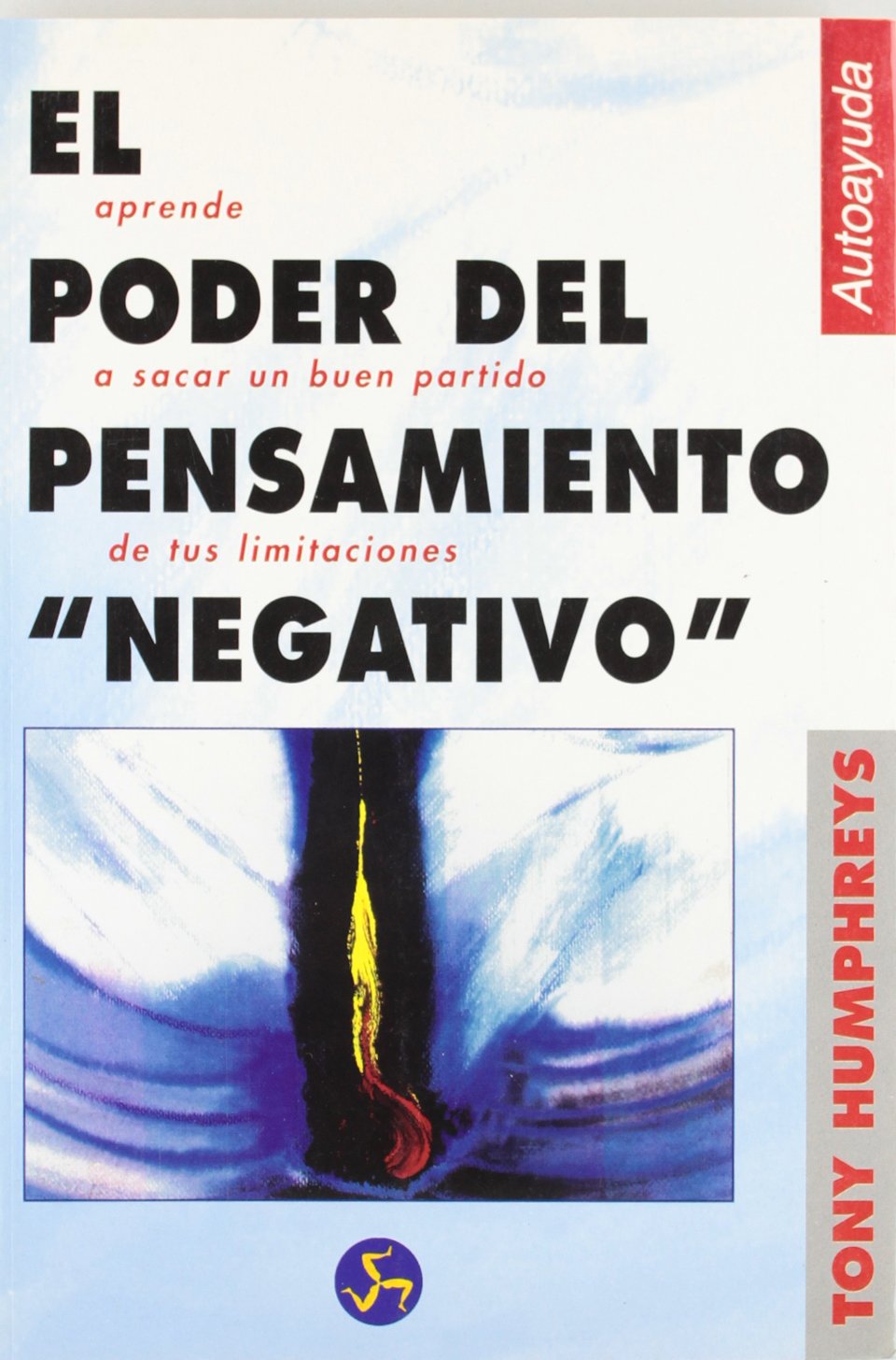 El poder del pensamiento "negativo" : aprende a sacar partido de tus limitaciones Business, Finance & Career