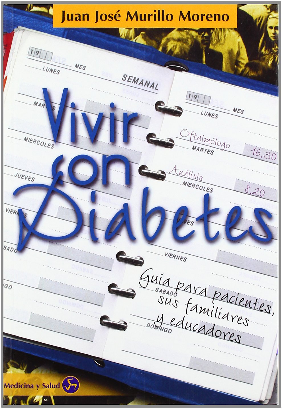 Vivir con diabetes : guía para pacientes, sus familiares y educadores (Medicina y salud) Medicine