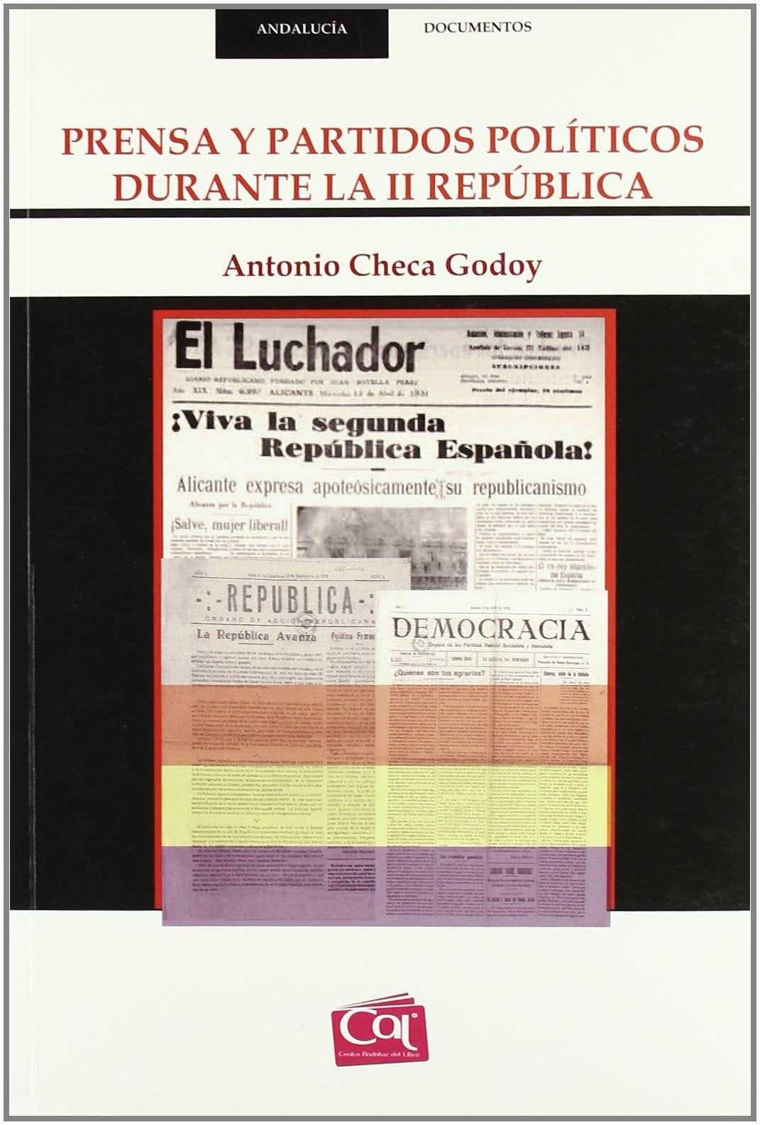 Prensa y partidos políticos durante la II República (Andalucía Documentos, Band 10) Learning & Reference