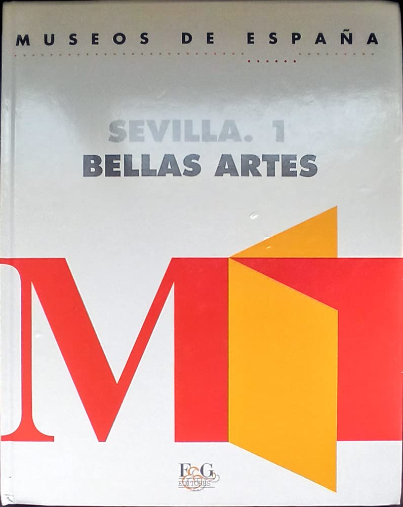 MUSEOS DE ESPAÑA. SEVILLA 1. BELLAS ARTES book