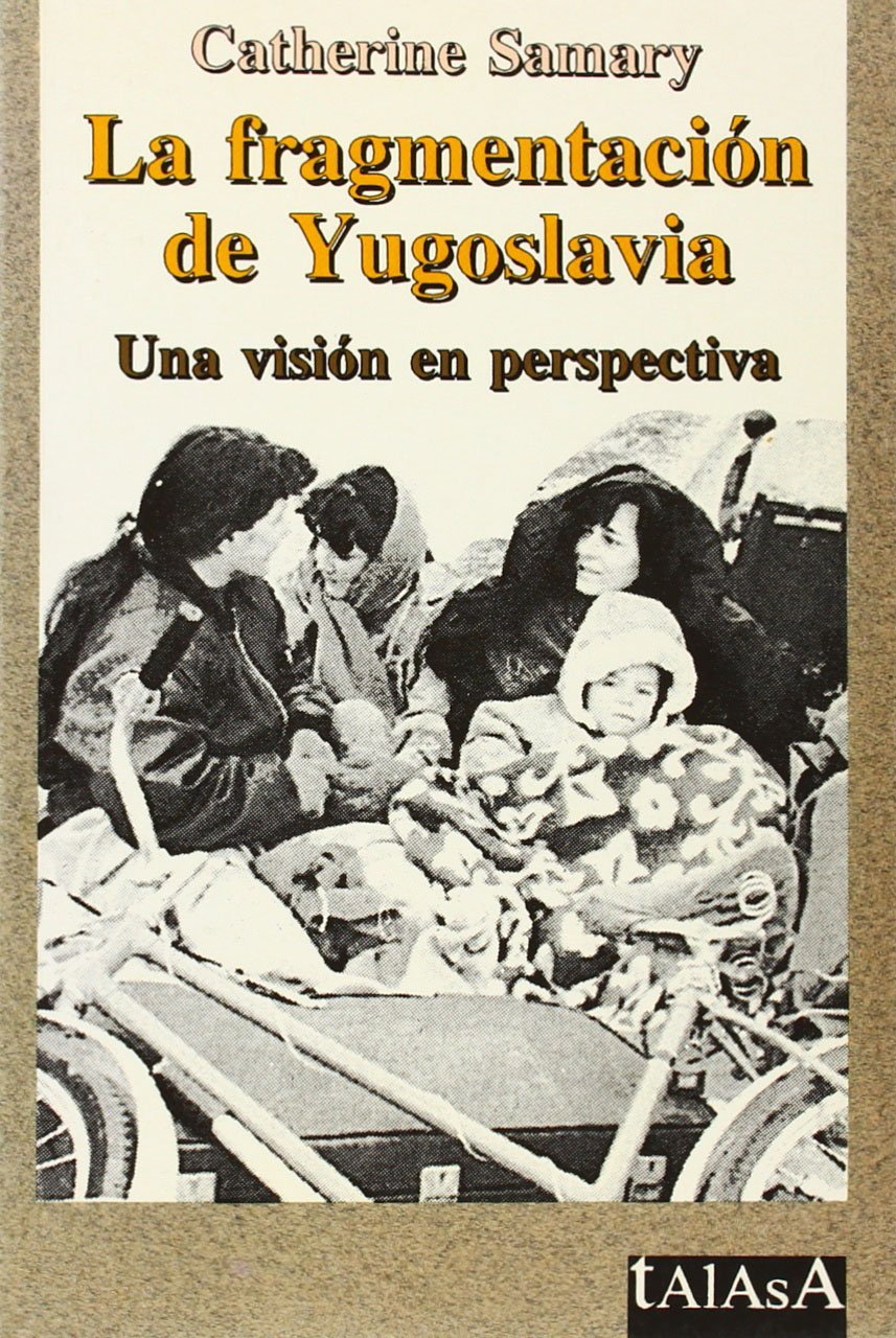 La fragmentación de Yugoslavia (Talasa, Band 60) Books