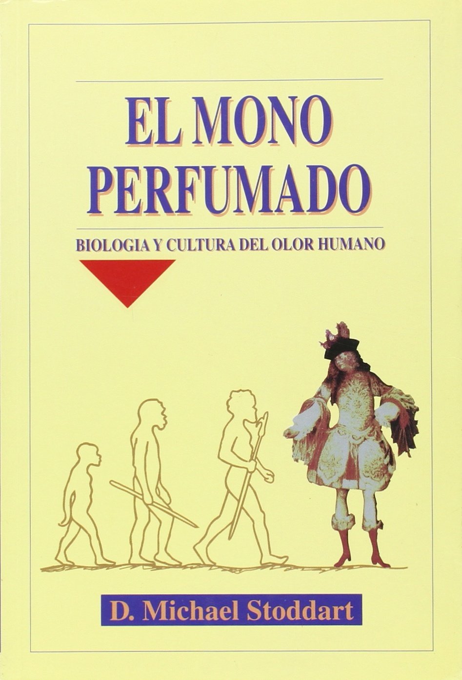 El mono perfumado : biología y cultura del olor humano Learning & Reference