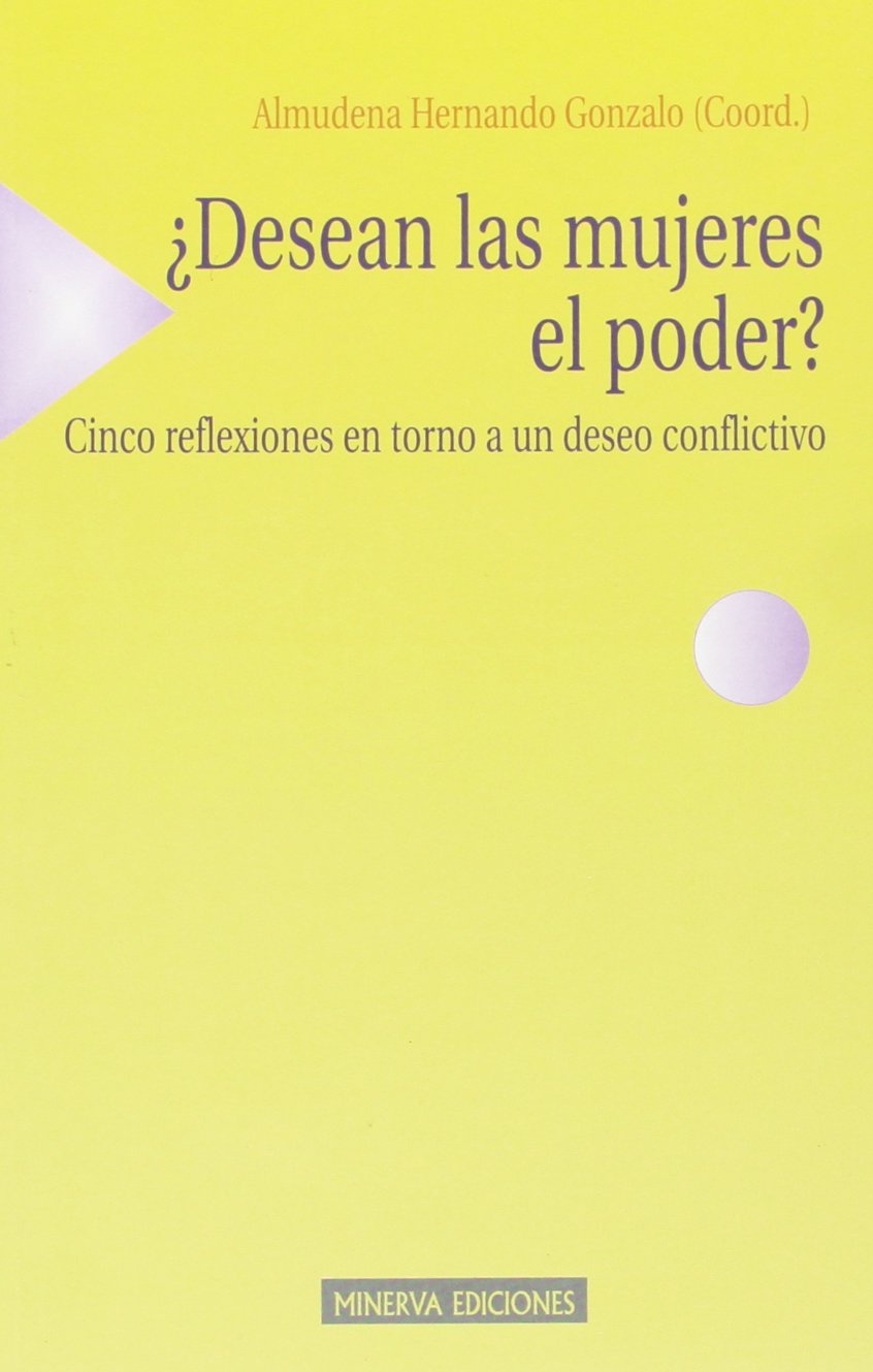 Desean Las Mujeres El Poder?: Cinco Reflexiones En Torno a Un Deseo Conflictivo book
