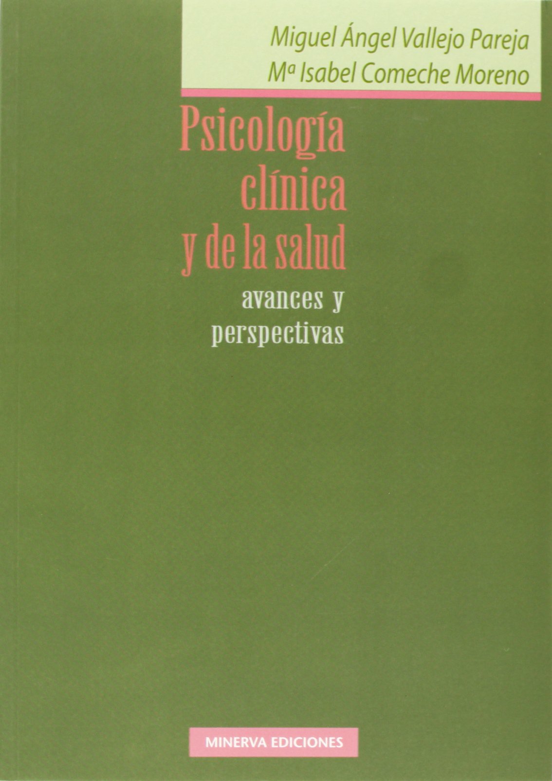 Psicología clínica y de la salud : avances y perspectivas Medicine