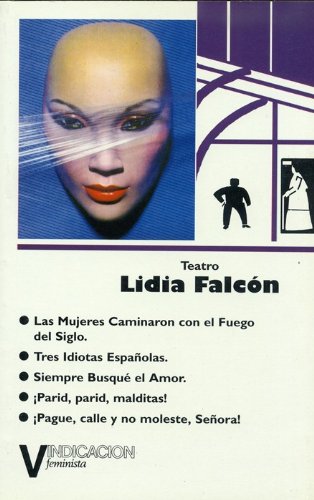 Cinco obras teatro. mujeres caminan c.fuego.tres idiotas...parid, parid,...siempre busque... calle.pague. book