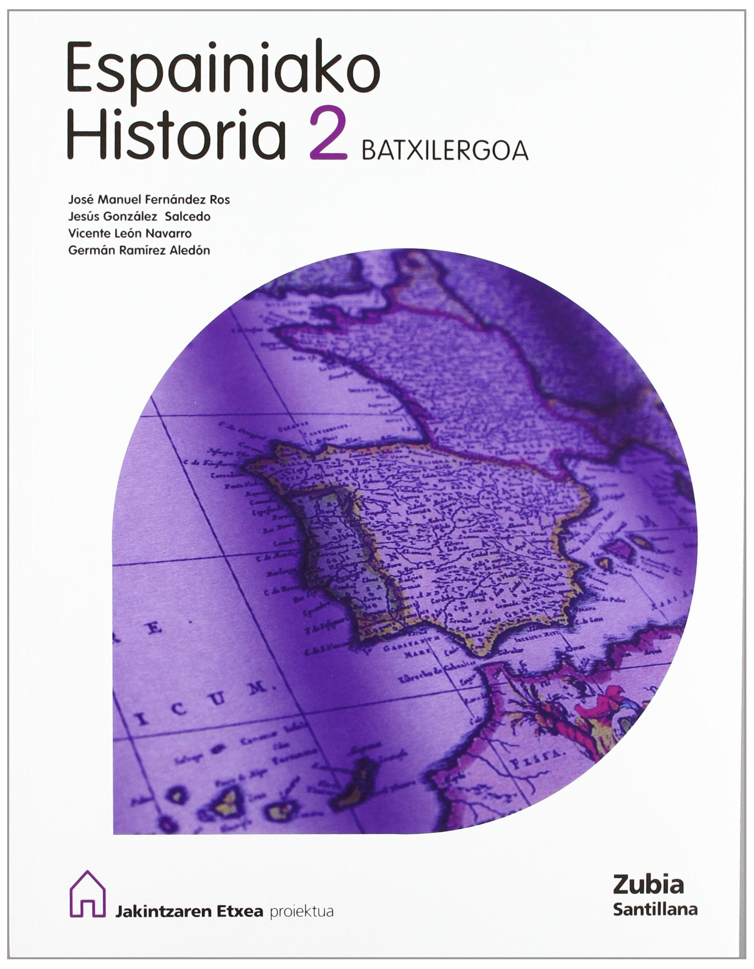 ESPAINIAKO HISTORIA 2 BATXILERGOA JAKINTZAREN ETXEA book