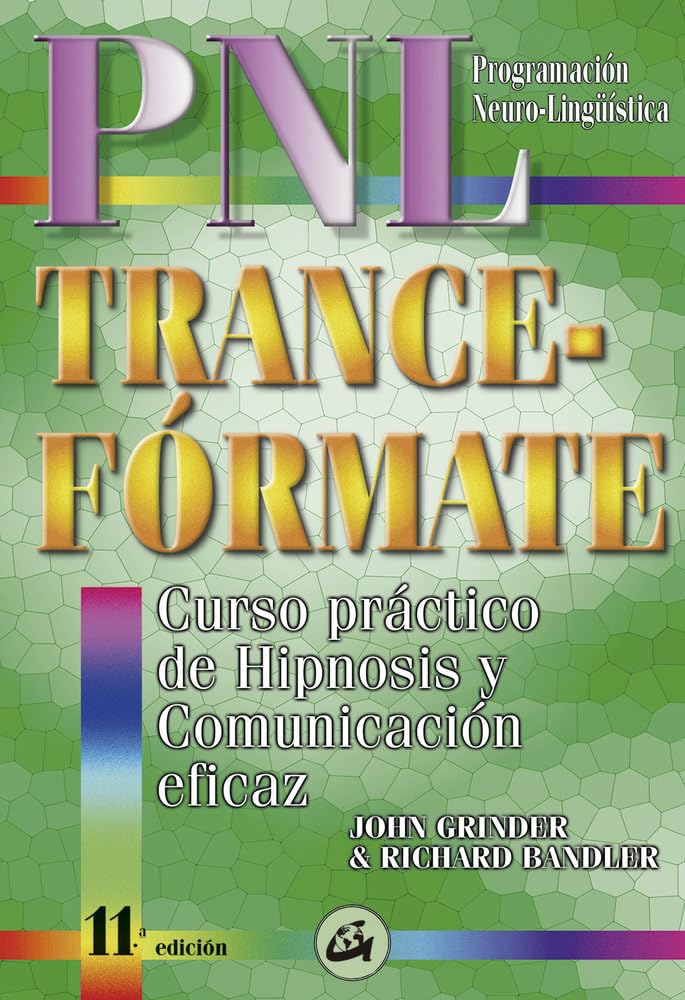 Trance-fórmate : curso práctico de hipnosis con P.N.L.: Curso práctico de hipnosis y comunicación eficaz Psychology