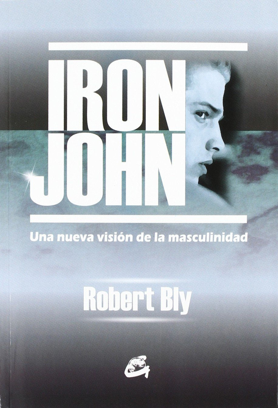 Iron John: Una Nueva Vision De La Masculinidad/a New Vision Of Masculinity book