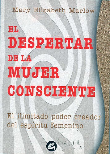 Despertar de la mujer consciente, El: El ilimitado poder creador del espíritu femenino (Taller de la hechicera) Social Sciences
