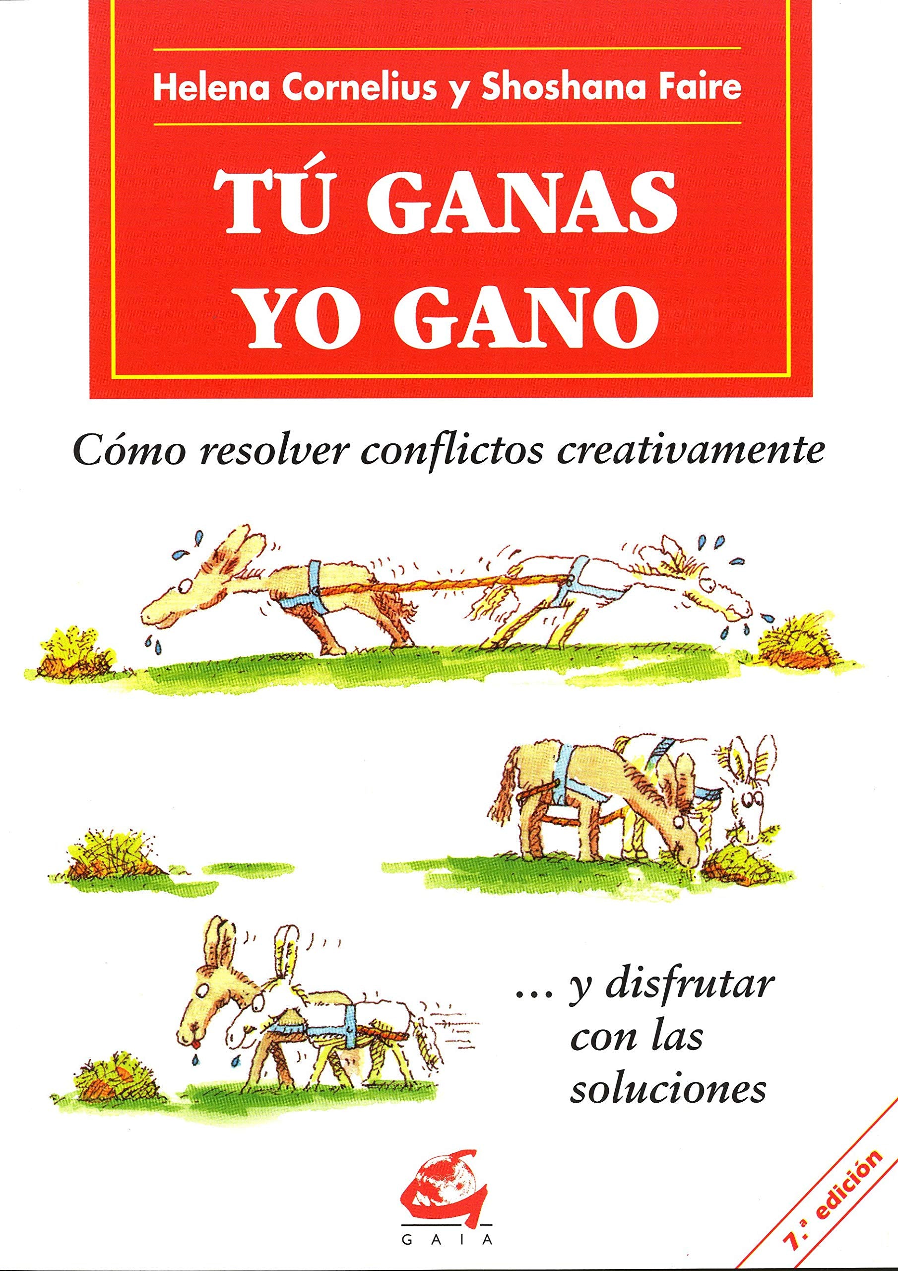 Tú ganas, yo gano. Todos podemos ganar: Cómo resolver conflictos creativamente ... y disfrutar con las soluciones book