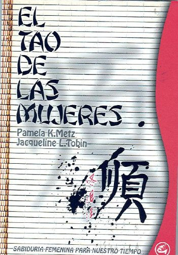 El tao de las mujeres / The Tao of Women: Sabiduria Femenina Para Nuestro Tiempo (Taller De La Hechicera) Philosophy