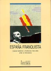 España franquista. Causa general y actitudes sociales ante la dictadura book