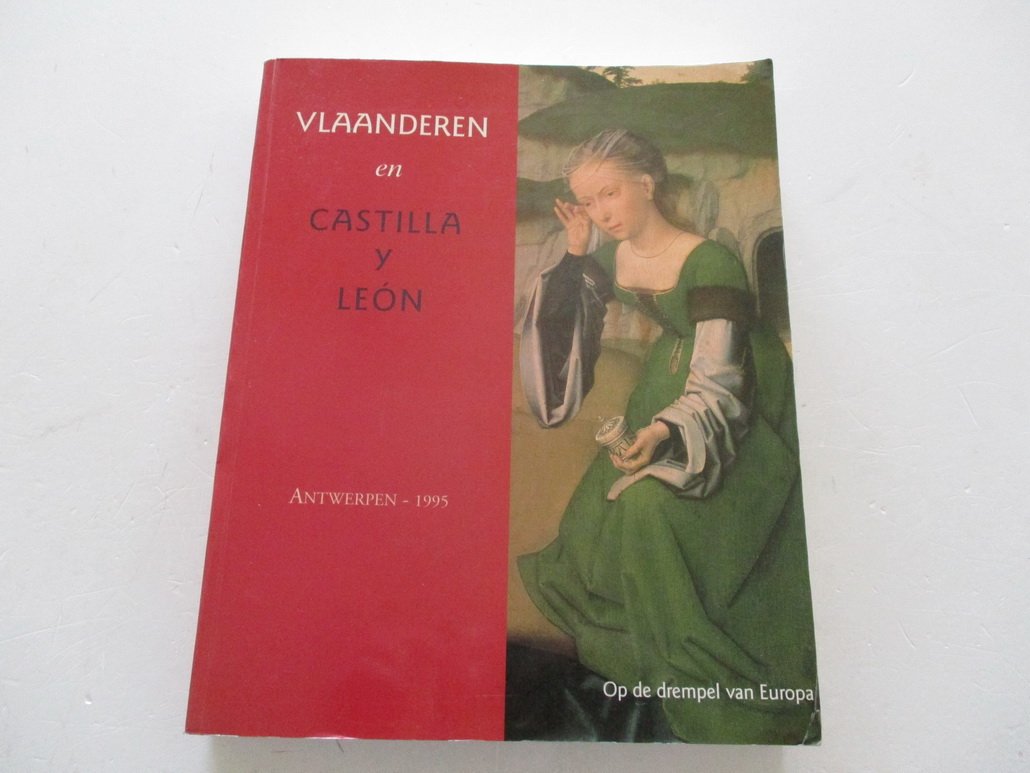 Vlaanderen en Castilla y León : op de drempel van Europa : Kathedraal-Antwerpen, 1995 book