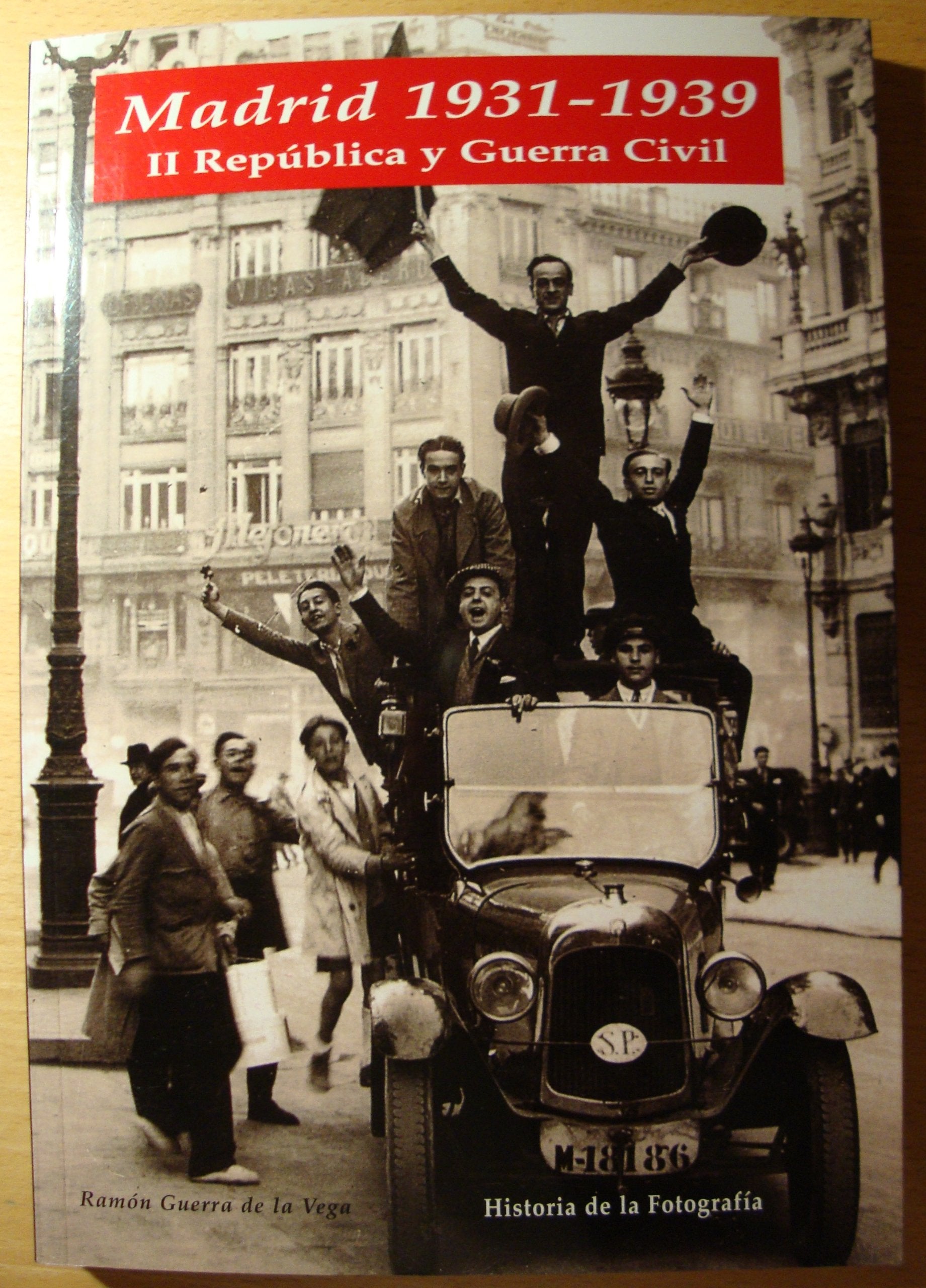 Madrid 1931-1939 II republica y Guerra civil. historia de la fotografia book