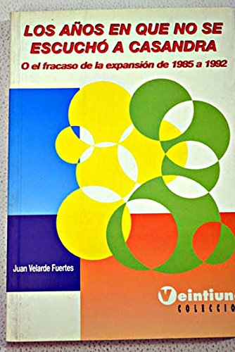 Los años en que no se escuchó a Casandra o El fracaso de la expansión de 1985 a 1992 Books