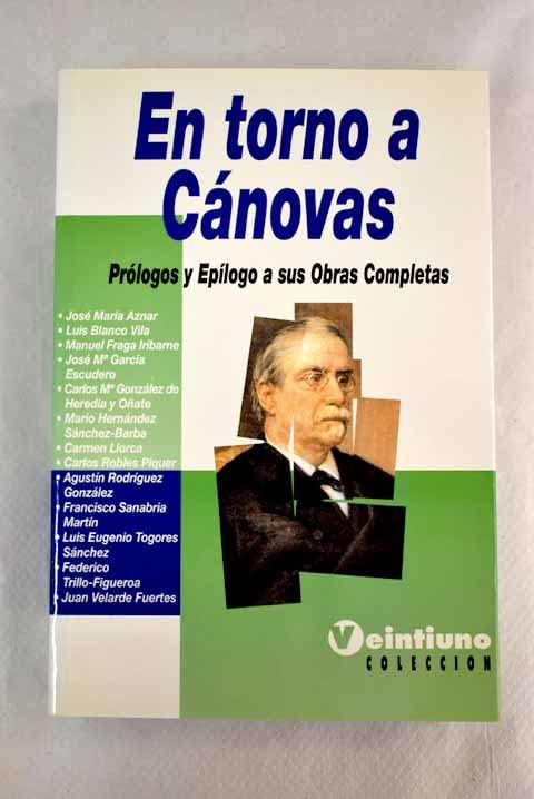En torno a Cánovas: prólogos y epílogo a sus obras completas Books