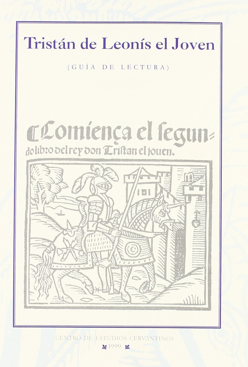 Guía de lectura. tristan de leonísel joven (Los libros de Rocinante) Cuesta Torre, María Luzdivina Books