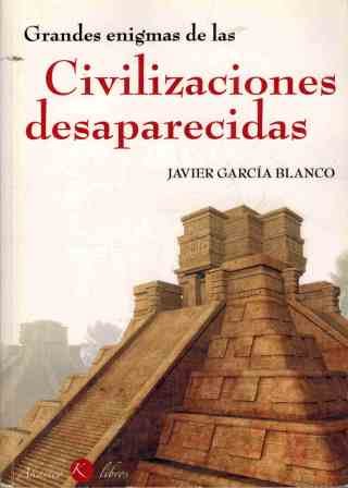 Grandes enigmas de las civilizaciones desaparecidas book