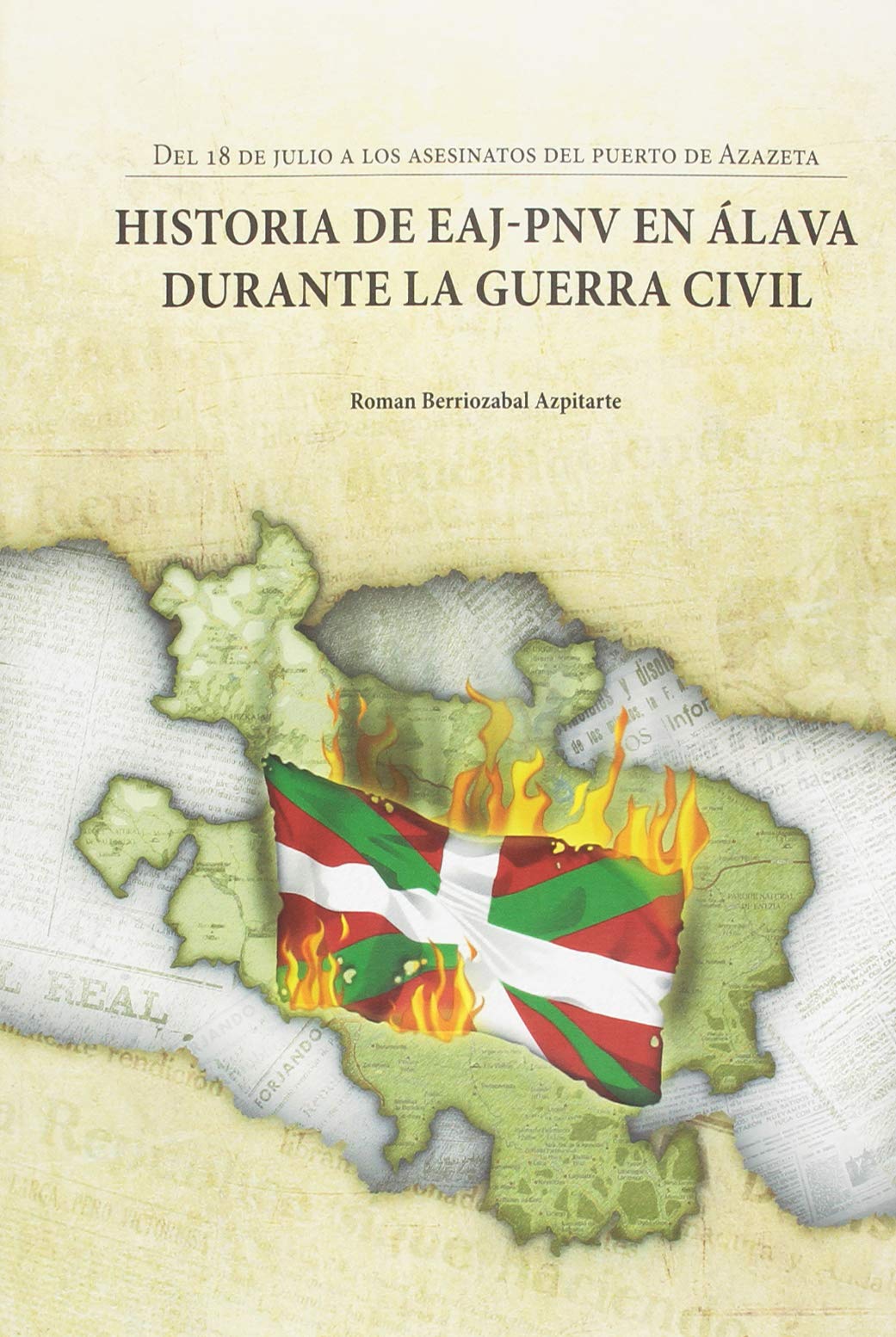 Historia de EAJ-PNV en Álava durante la Guerra Civil: Del 18 de julio a los asesinatos del puerto de Azazeta book