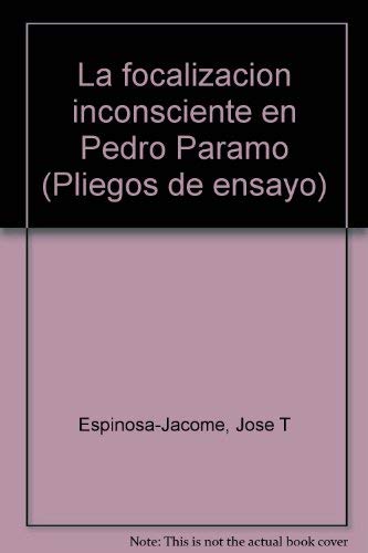 La focalización inconsciente en Pedro Páramo book