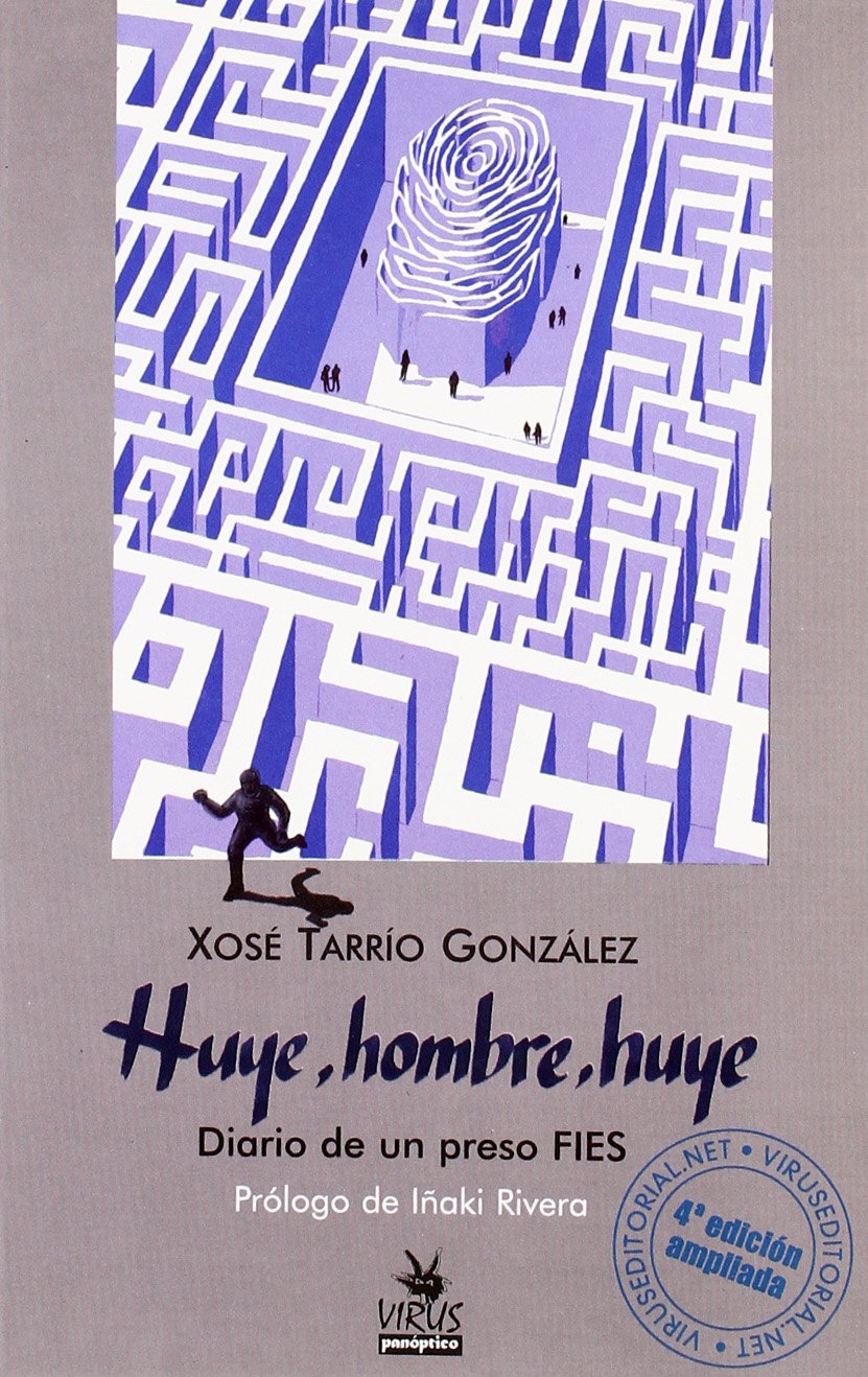Huye, hombre, huye : diario de un preso FIES (Ficheros Internos de Especial Seguimiento) (Panoptico) Contemporary literature Books