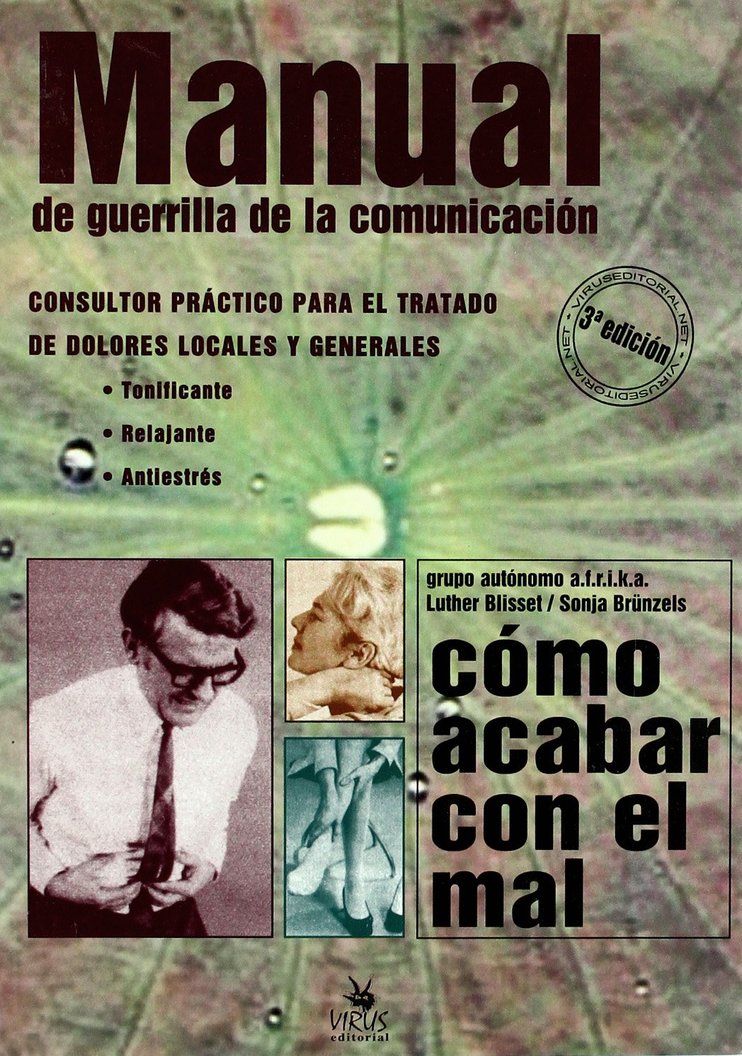 Cómo acabar con el mal : manual de guerrilla de la comunicación Media & Communication