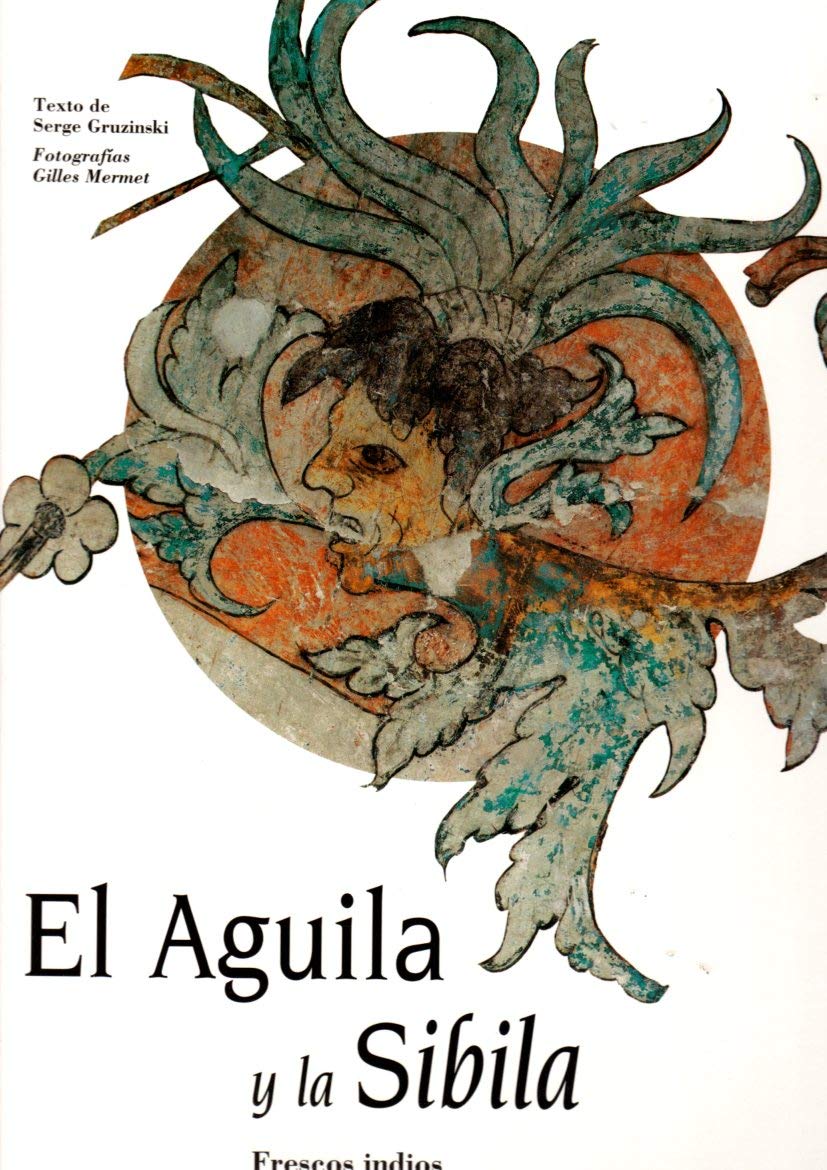 EL AGUILA Y LA SIBILA (Oz Nébula): Frescos Indios de Mexico Film, Art & Culture