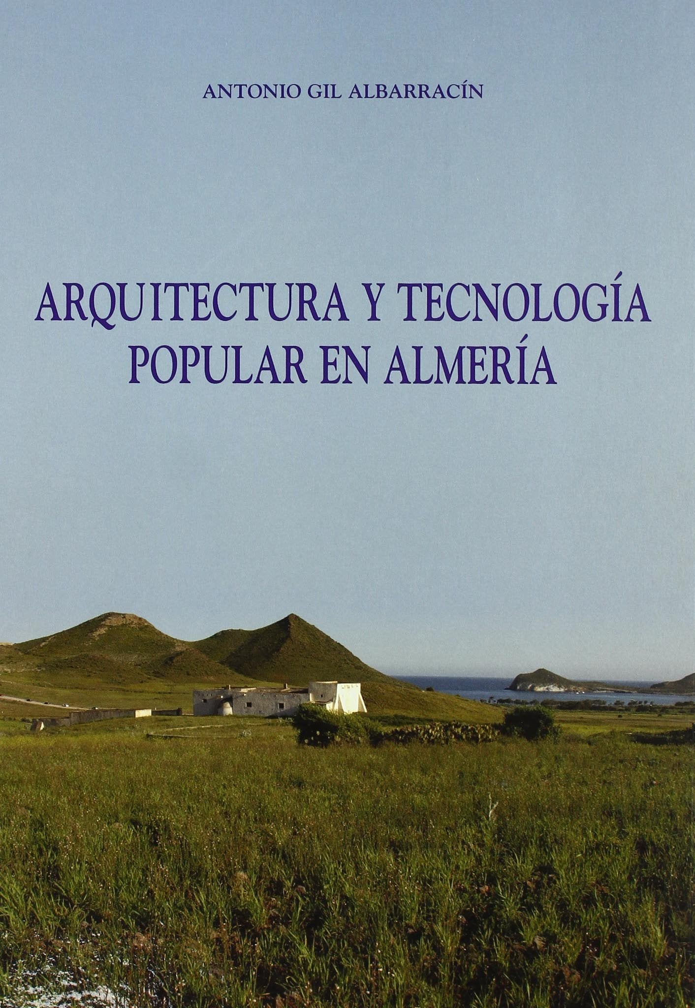 Arquitectura y tecnologia popular en Almería book