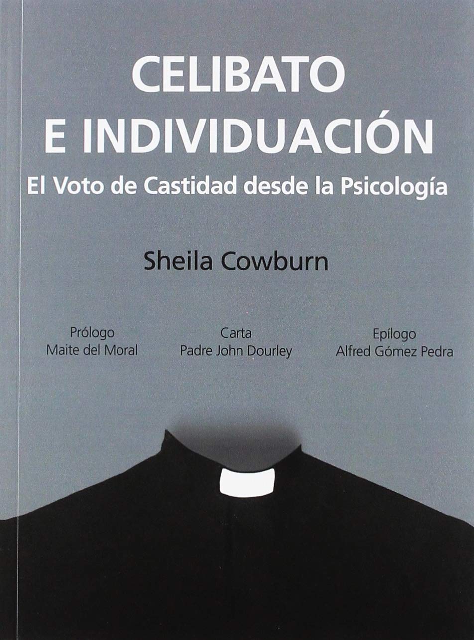 CELIBATO E INDIVIDUACIÓN: EL VOTO DE CASTIDAD DESDE LA PSICOLOGÍA book