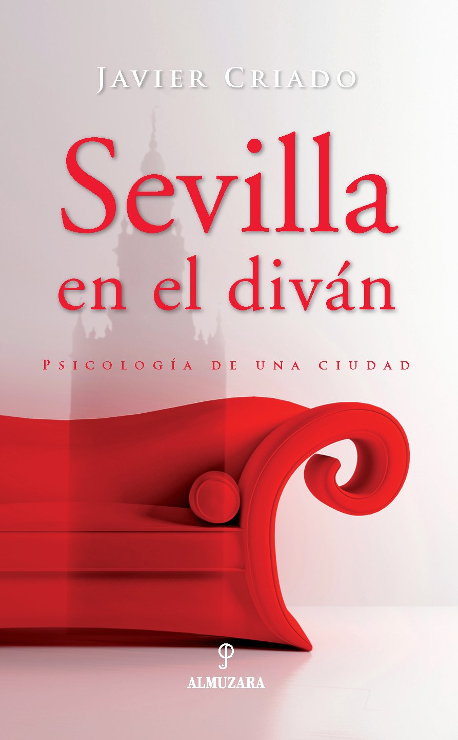 Sevilla en el diván : psicología de una ciudad Learning & Reference
