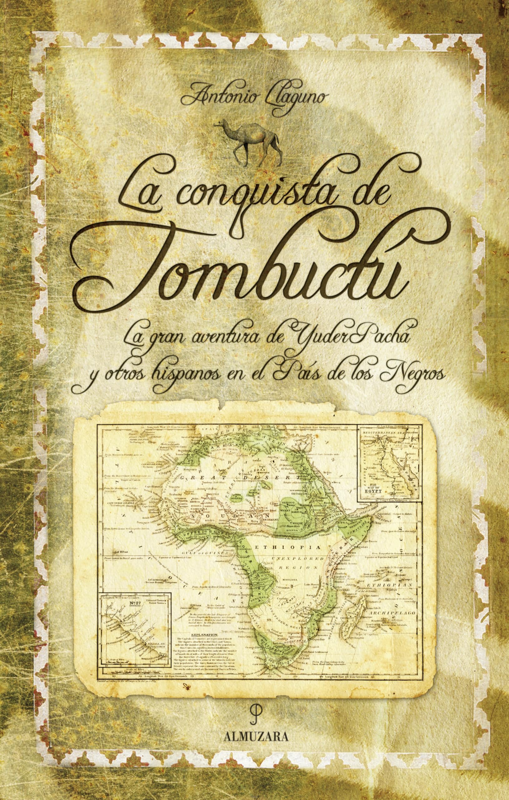 La conquista de Tombuctú : la gran aventura de Yuder Pachá y otros hispanos en el País de los Negros Learning & Reference