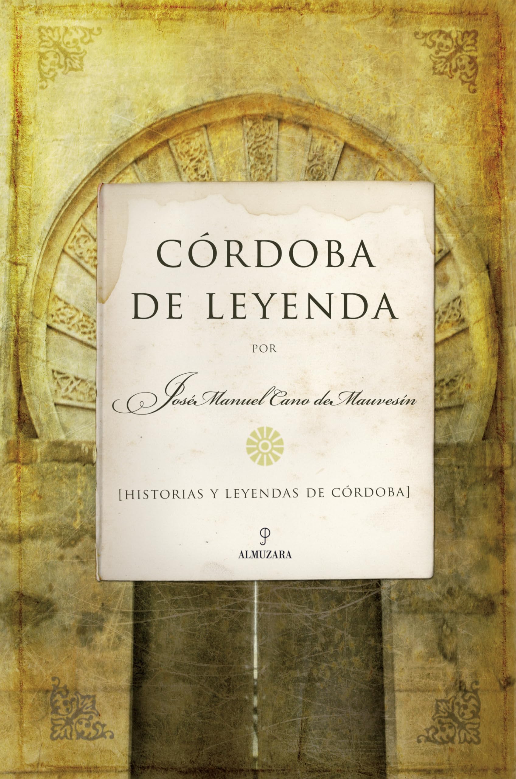 Córdoba de Leyenda: Historias y leyendas de Córdoba book