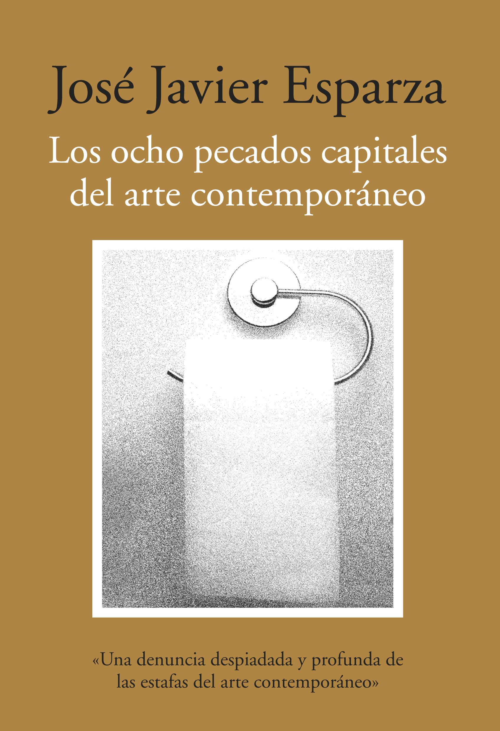 Los ocho pecados capitales del arte contemporáneo : ensayos sobre arte y nihilismo book