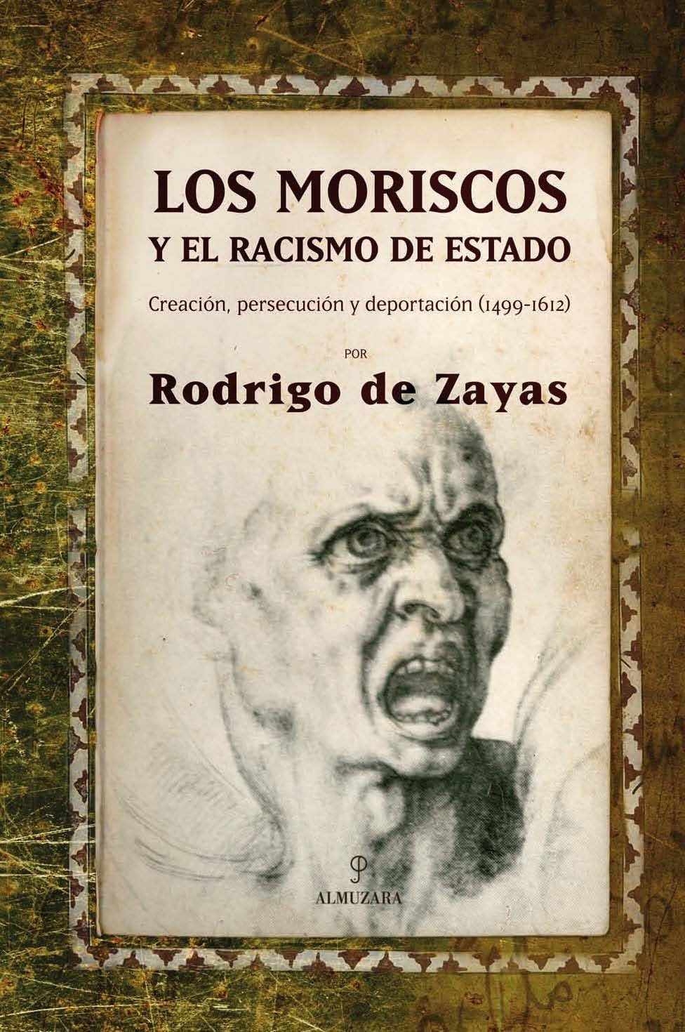 Los moriscos y el racismo de estado : creación, persecución y deportación (1499-1612) Learning & Reference