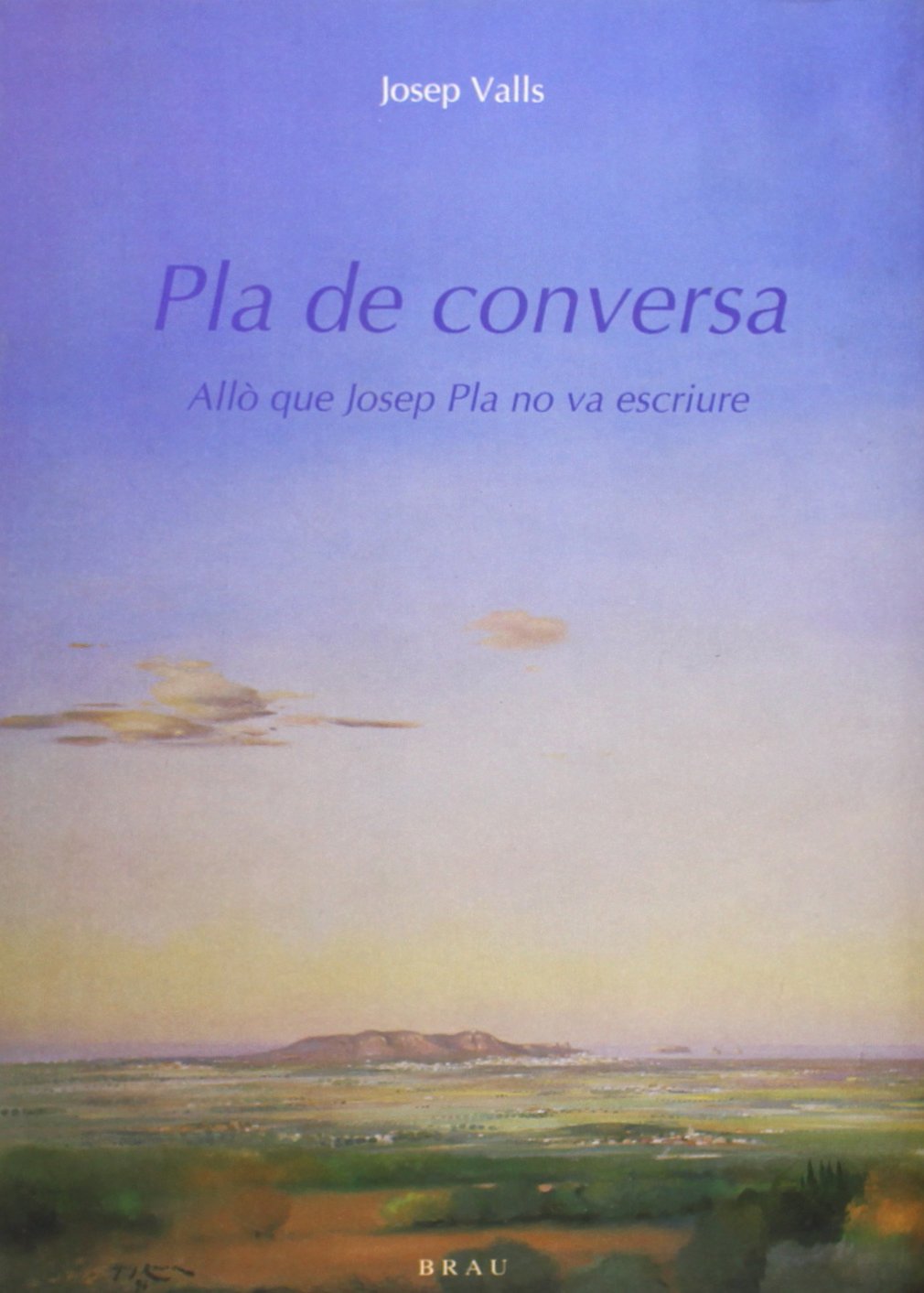 Pla de conversa: Allò que Josep Pla no va escriure Contemporary literature