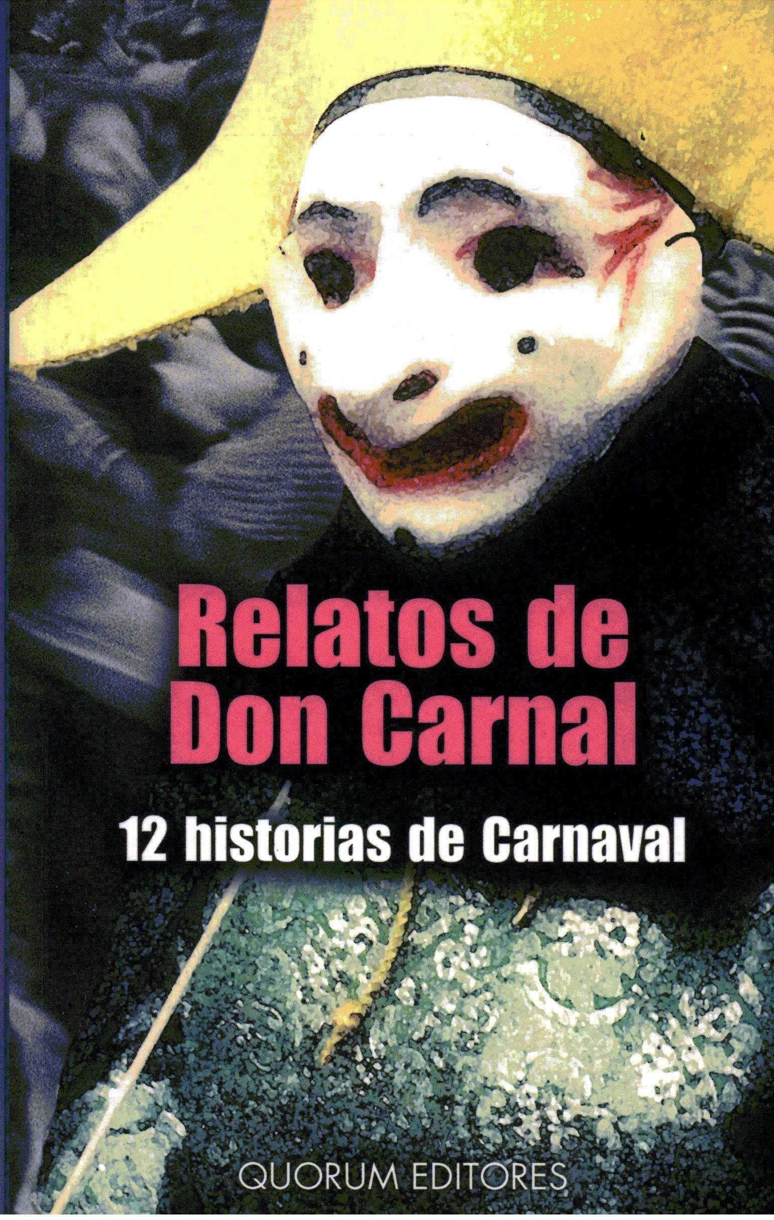 Relatos de Don Carnal: 12 historias del carnaval book