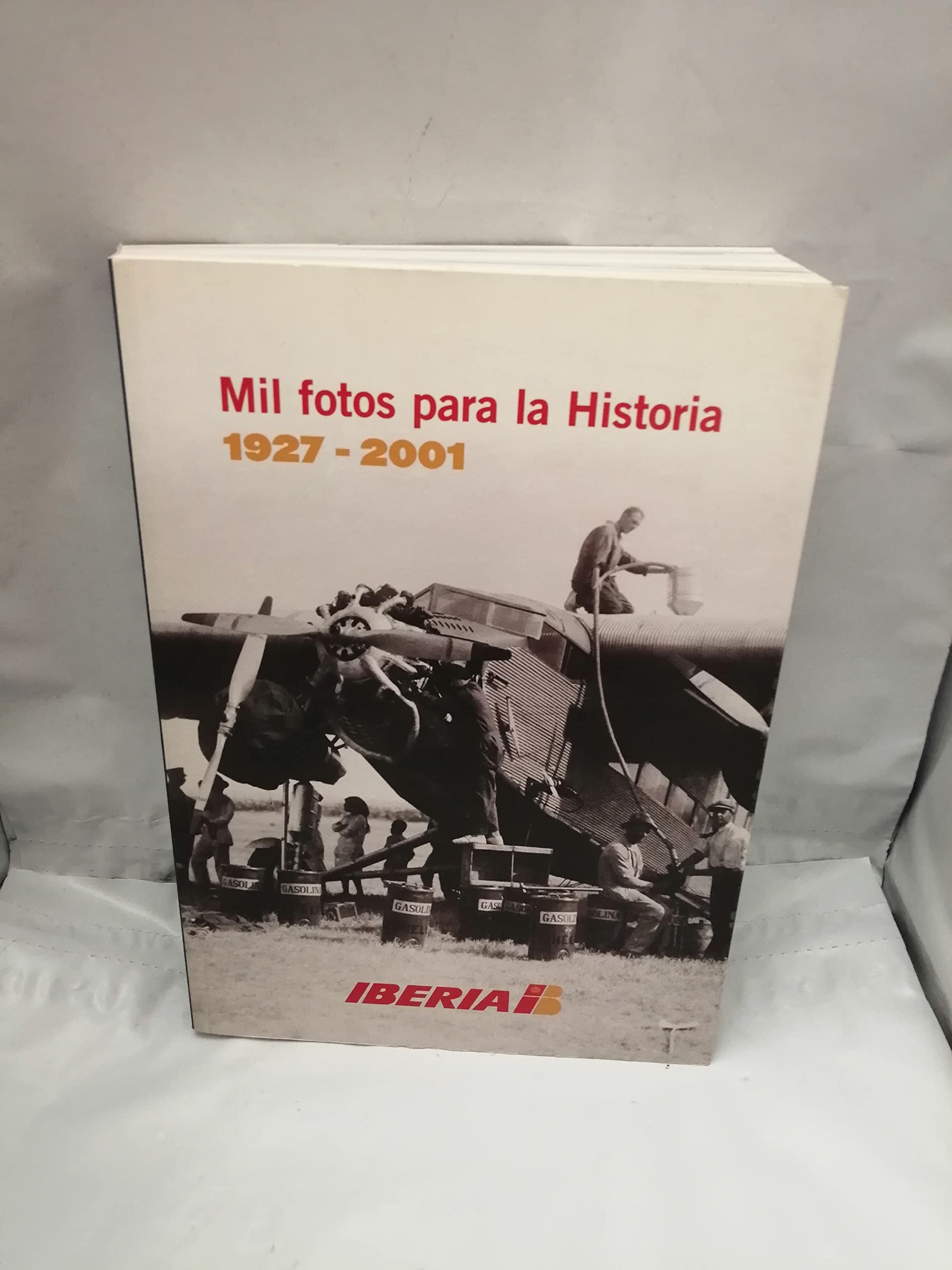 Iberia: mil fotos para la historia1927-2001 book