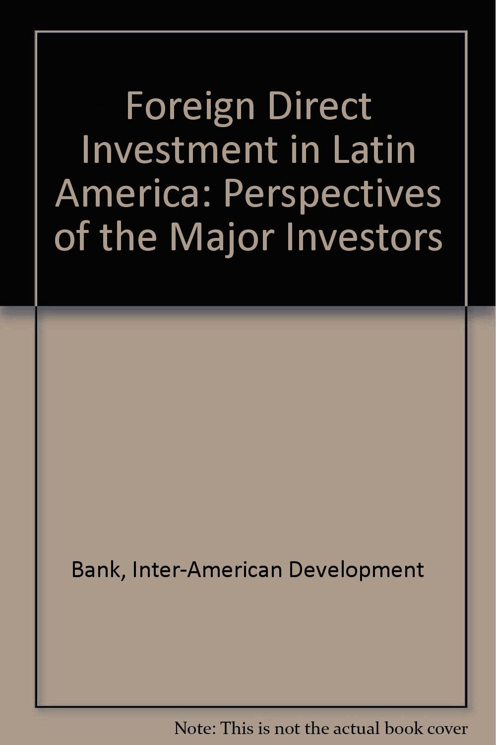 Foreign Direct Investment in Latin America: Perspectives of the Major Investors Books
