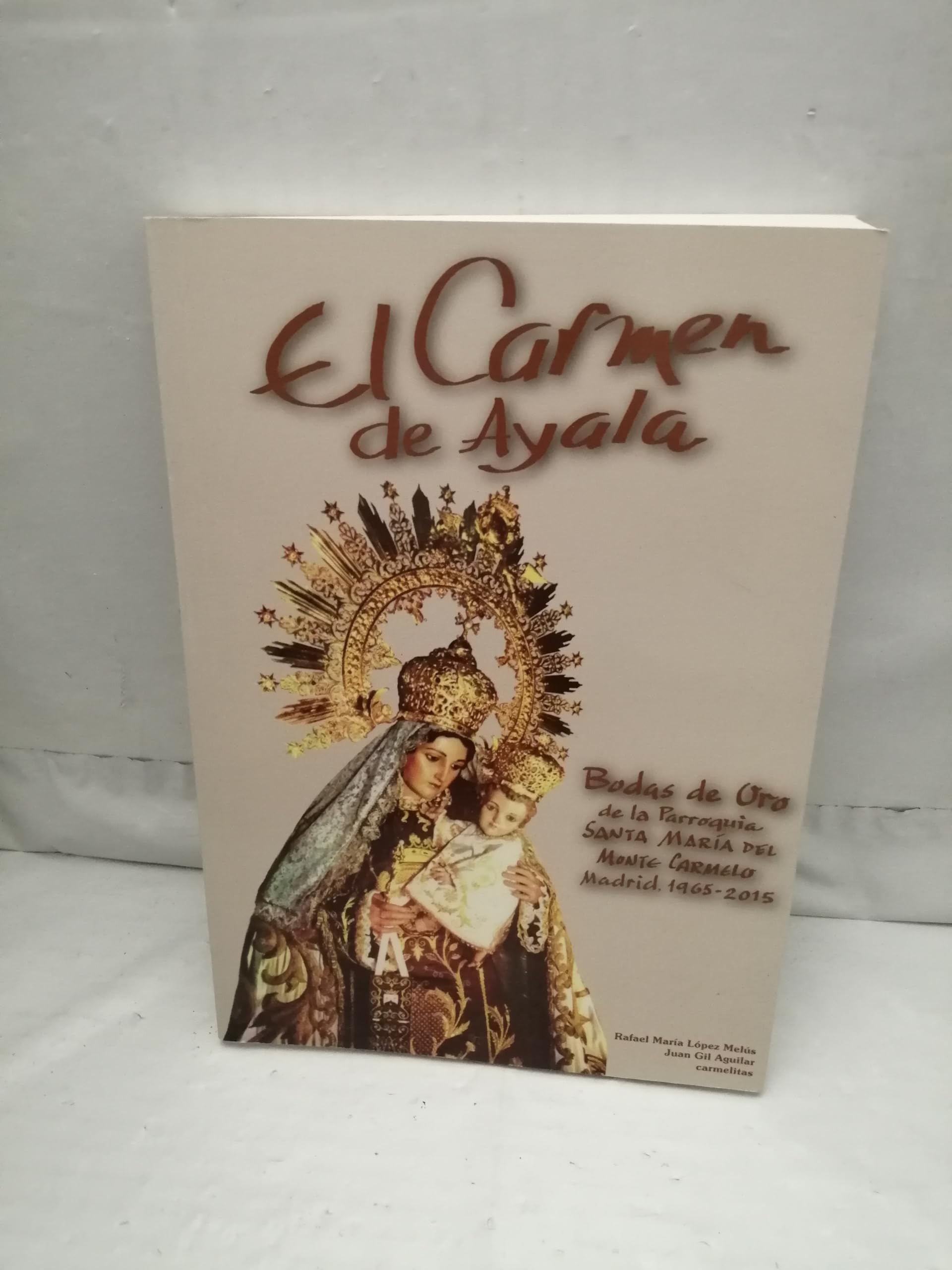 El Carmen de Ayala: Bodas de oro de la parroquia Santa María del Monte Carmelo book