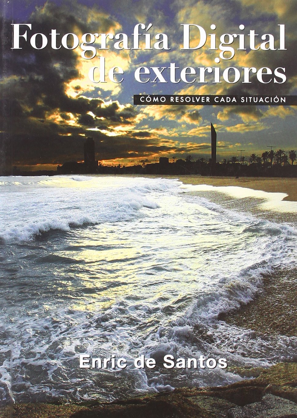 Fotografía digital de exteriores : cómo resolver cada situación book