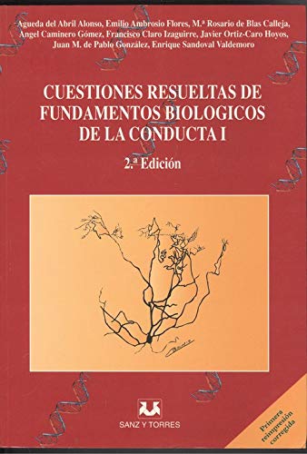 Cuestiones resueltas de fundamentos biologicos de la conducta I Abril Alonso, Agueda Del and Claro Iz Books