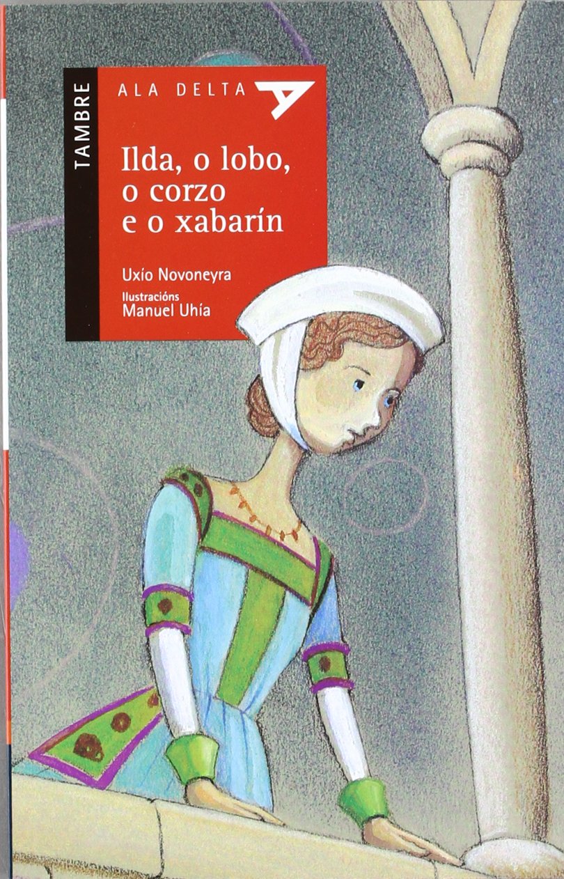 Ilda, o lobo o corzo e o xabarin (Ala Delta (Serie Roja), Band 13) Novels & Short Stories