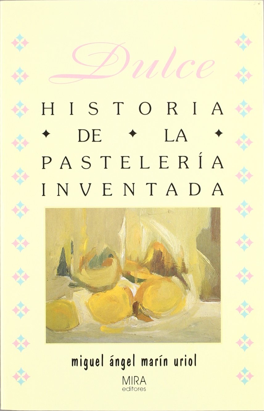 Dulce: Historia de La Pasteleria Inventada book