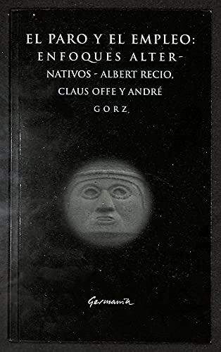 El paro y el empleo : enfoques alternativos book