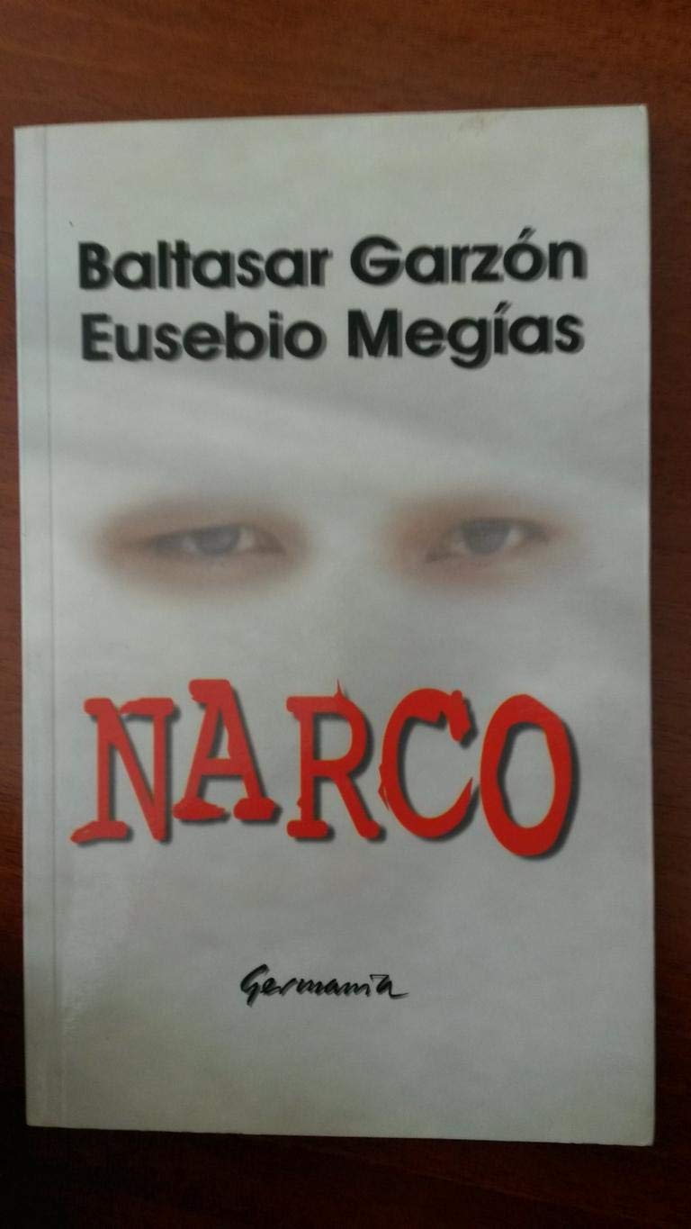 Narco, el trafico de drogas como instrumento del crimen organizado: La presenca de las drogas, razones, riesgos y limites (Col.leccio Gregori Mayans) (Spanish Edition) Books